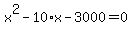 x%5E2+-+10%2Ax+-+3000+=+0