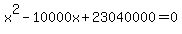 x%5E2+-+10000x+%2B+23040000+=+0