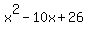 x%5E2+-+10x+%2B+26