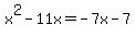 x%5E2+-+11x+=+-7x+-+7