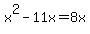 x%5E2+-+11x+=+8x