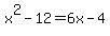 x%5E2+-+12+=+6x+-+4
