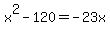 x%5E2+-+120+=+-23x