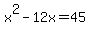x%5E2+-+12x+=+45