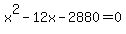 x%5E2+-+12x+-+2880+=+0