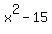 x%5E2+-+15