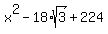 x%5E2+-+18%2Asqrt%283%29+%2B+224