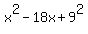 x%5E2+-+18x+%2B+9%5E2