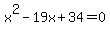 x%5E2+-+19x+%2B+34+=+0