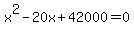 x%5E2+-+20x+%2B+42000+=+0