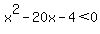 x%5E2+-+20x+-+4%3C0