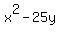 x%5E2+-+25y