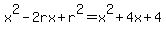 x%5E2+-+2rx+%2B+r%5E2+=+x%5E2+%2B+4x+%2B+4