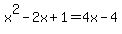 x%5E2+-+2x%2B1=4x+-+4+