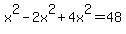 x%5E2+-+2x%5E2+%2B+4x%5E2+=+48