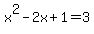 x%5E2+-+2x+%2B+1+=+3