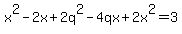 x%5E2+-+2x+%2B+2q%5E2+-+4qx+%2B+2x%5E2=+3