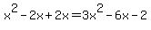 x%5E2+-+2x+%2B+2x+=+3x%5E2+-+6x+-+2