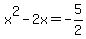 x%5E2+-+2x+=+-5%2F2