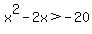 x%5E2+-+2x+%3E+-+20