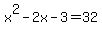 x%5E2+-+2x+-+3+=+32