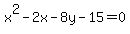 x%5E2+-+2x+-+8y+-+15+=+0