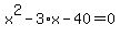 x%5E2+-+3%2Ax+-+40+=+0