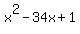 x%5E2+-+34x+%2B+1