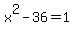 x%5E2+-+36+=+1