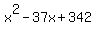 x%5E2+-+37x+%2B+342