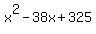 x%5E2+-+38x+%2B+325