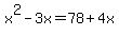 x%5E2+-+3x+=+78+%2B+4x
