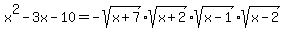 x%5E2+-+3x+-+10=+-sqrt%28x%2B7%29%2Asqrt%28x%2B2%29%2Asqrt%28x-1%29%2Asqrt%28x-2%29