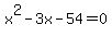 x%5E2+-+3x+-+54+=+0