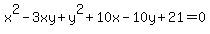 x%5E2+-+3x+y+%2B+y%5E2+%2B+10x+-+10+y+%2B+21+=+0+