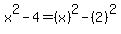 x%5E2+-+4+=+%28x%29%5E2+-+%282%29%5E2