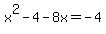 x%5E2+-+4+-+8x+=+-4
