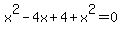 x%5E2+-+4x+%2B+4+%2B+x%5E2+=+0