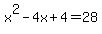 x%5E2+-+4x+%2B+4+=+28