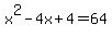 x%5E2+-+4x+%2B+4+=+64