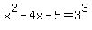 x%5E2+-+4x+-+5+=+3%5E3
