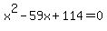 x%5E2+-+59x+%2B+114+=+0