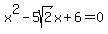 x%5E2+-+5sqrt%282%29x+%2B+6+=+0