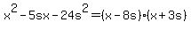 x%5E2+-+5sx+-24s%5E2=%28x-8s%29%28x%2B3s%29