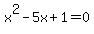 x%5E2+-+5x+%2B+1+=+0