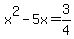 x%5E2+-+5x+=+3%2F4