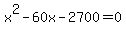 x%5E2+-+60x+-+2700+=+0