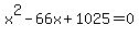 x%5E2+-+66x+%2B+1025+=+0