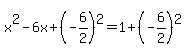 x%5E2+-+6x+%2B+%28-6%2F2%29%5E2++=+1+%2B+%28-6%2F2%29%5E2