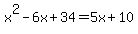 x%5E2+-+6x+%2B+34+=+5x+%2B+10
